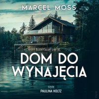 Dom do wynajęcia - Marcel Moss - audiobook