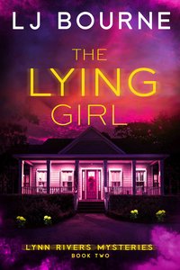The Lying Girl. Lynn Rivers Mysteries. Book 2 - LJ Bourne - ebook