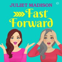 Fast Forward - Juliet Madison - audiobook