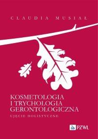 Kosmetologia i trychologia gerontologiczna - Claudia Musiał - ebook