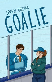 Goalie - Lena M. Bielska - ebook