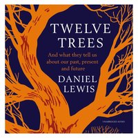 Twelve Trees - Daniel Lewis - audiobook