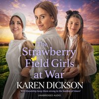 Strawberry Field Girls at War - Karen Dickson - audiobook
