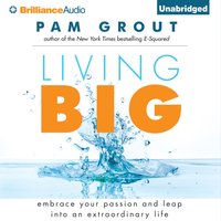 Living Big - Pam Grout - audiobook