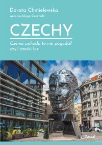Czechy. Czemu pohoda to nie pogoda? czyli czeski luz - Dorota Chmielewska - ebook