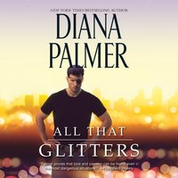 All That Glitters - Diana Palmer - audiobook
