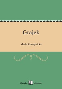 Grajek - Maria Konopnicka - ebook