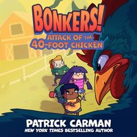 Attack of the Forty-Foot Chicken - Patrick Carman - audiobook