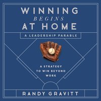 Winning Begins at Home - Randy Gravitt - audiobook