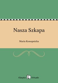 Nasza Szkapa - Maria Konopnicka - ebook