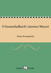 O krasnoludkach i sierotce Marysi - Maria Konopnicka - ebook