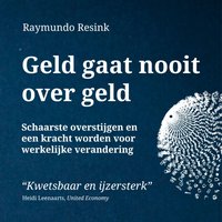 Geld Gaat Nooit Over Geld - Resink Raymundo Resink - audiobook