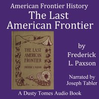 Last American Frontier - Frederic Logan Paxson - audiobook