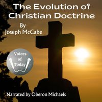 Evolution of Christian Doctrine - Joseph McCabe - audiobook