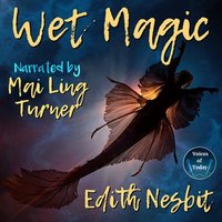 Wet Magic - Edith Nesbit - audiobook