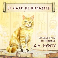 El Gato de Bubastes! - G. A. Henty - audiobook