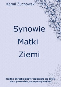 Synowie Matki Ziemi - Kamil Żuchowski - ebook