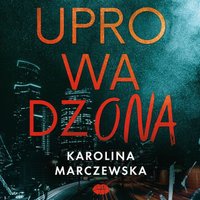 Uprowadzona - Karolina Marczewska - audiobook