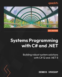 Systems Programming with C# and .NET - Dennis Vroegop - ebook