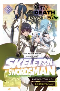 The Death of the Skeleton Swordsman. Dominating as a Cursed Saint. Volume 2 - Hozumi Mitaka - ebook