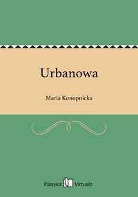Urbanowa - Maria Konopnicka - ebook