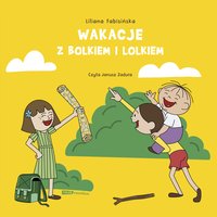 Wakacje z Bolkiem i Lolkiem - Liliana Fabisińska - audiobook