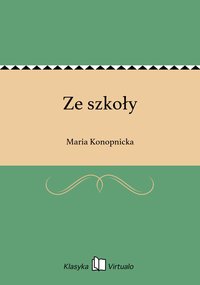 Ze szkoły - Maria Konopnicka - ebook