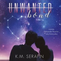 Unwanted Bond - K. M. Serafin - audiobook