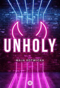 Unholy - Maja Kotwicka - ebook
