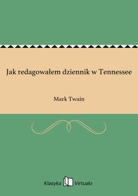 Jak redagowałem dziennik w Tennessee - Mark Twain - ebook