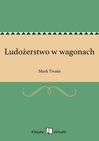 Ludożerstwo w wagonach - Mark Twain - ebook