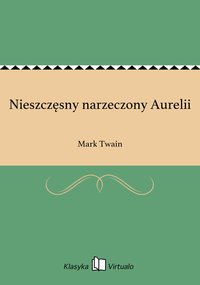 Nieszczęsny narzeczony Aurelii - Mark Twain - ebook