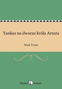 Yankes na dworze króla Artura - Mark Twain - ebook