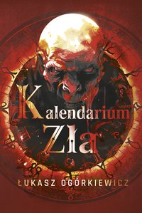 Kalendarium zła - Łukasz Ogórkiewicz - ebook