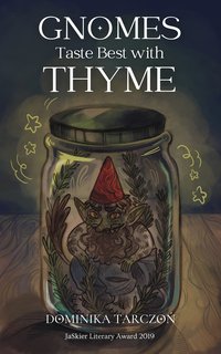 Gnomes Taste Best with Thyme - Dominika Tarczoń - ebook