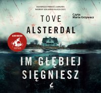 Im głębiej sięgniesz - Tove Alsterdal - audiobook