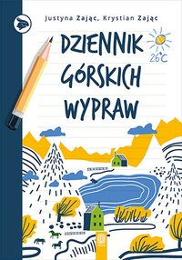 Dziennik górskich wypraw - Justyna Zając - ebook