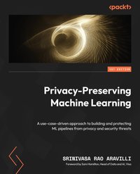 Privacy-Preserving Machine Learning - Srinivasa Rao Aravilli - ebook