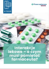 Interakcje lekowe – o czym musi pamiętać farmaceuta - Opracowanie zbiorowe - ebook