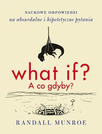 What if? A co gdyby? - Randall Munroe - ebook