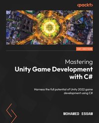Mastering Unity Game Development with C# - Mohamed Essam - ebook