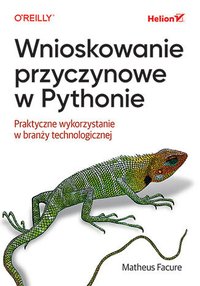 Wnioskowanie przyczynowe w Pythonie. Praktyczne wykorzystanie w branży technologicznej - Matheus Facure - ebook