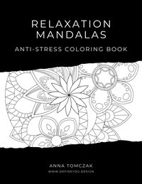 RELAXATION MANDALAS: ANTI - STRESS COLORING BOOK - Anna Tomczak - ebook