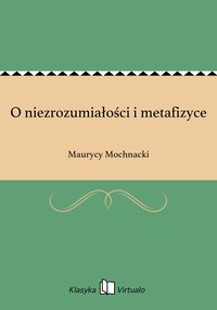 O niezrozumiałości i metafizyce - Maurycy Mochnacki - ebook
