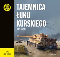 Tajemnica Łuku Kurskiego - Józef Barski - audiobook