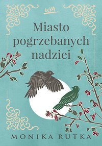 Miasto pogrzebanych nadziei - Monika Rutka - ebook