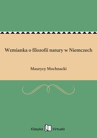 Wzmianka o filozofii natury w Niemczech - Maurycy Mochnacki - ebook