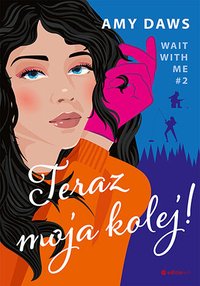 Teraz moja kolej! Wait With Me. Tom 2 - Amy Daws - ebook