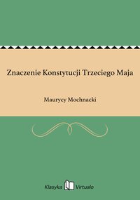 Znaczenie Konstytucji Trzeciego Maja - Maurycy Mochnacki - ebook