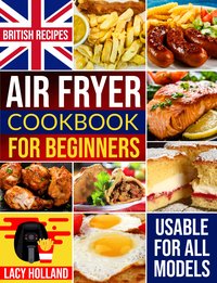 Air Fryer Cookbook for Beginners - Lacy Holland - ebook